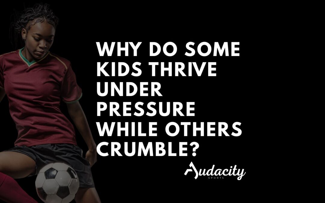 Why Do Some Kids Thrive Under Pressure While Others Crumble?